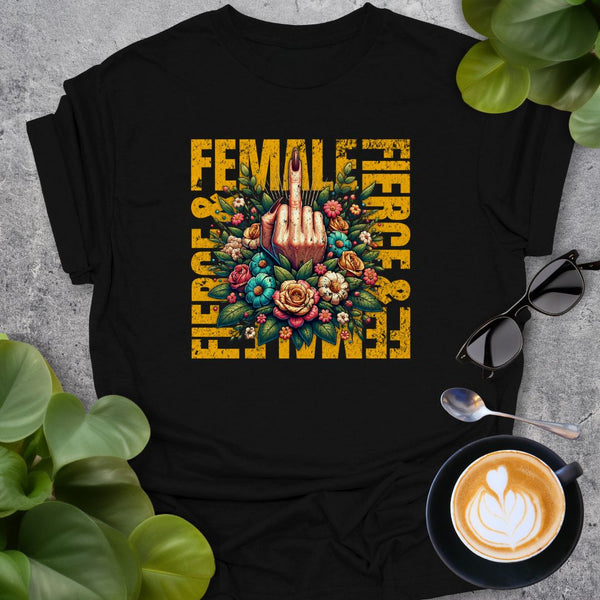 Fierce Female T-Shirt