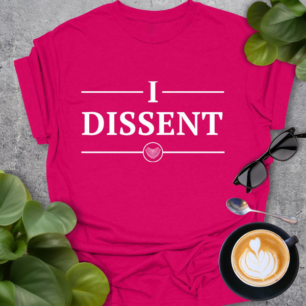 I Dissent T-Shirt