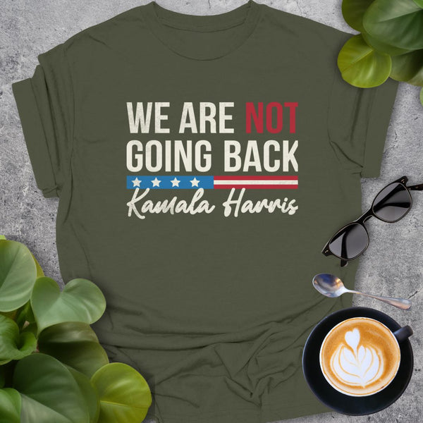 Kamala Harris We're Not Going Back T-Shirt